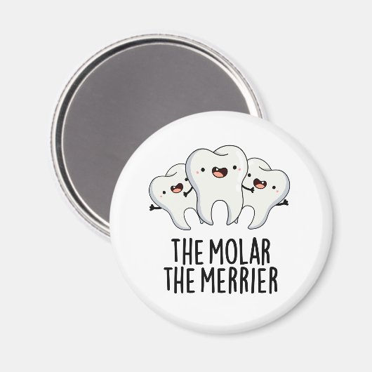 De Molar de Merrier Funny Tooth Pun Magneet (Voorkant / Achterkant)