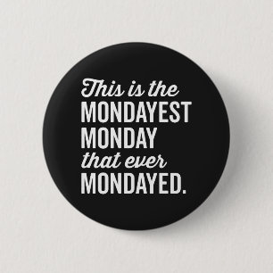 De Mondayest Maandag Funny Quote Ronde Button 5,7 Cm