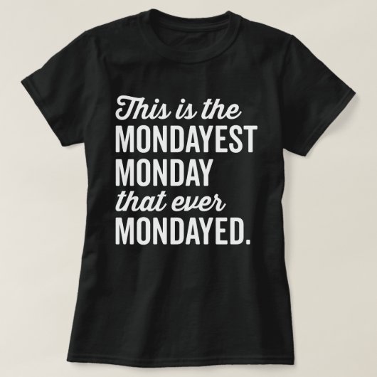 De Mondayest Maandag Funny Quote T-shirt (Design voorkant)