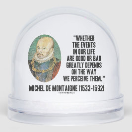 de Montaigne Events Life Good or Bad Perceive Sneeuwbol