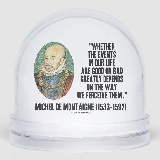 de Montaigne Events Life Good or Bad Perceive Sneeuwbol (Voorkant)