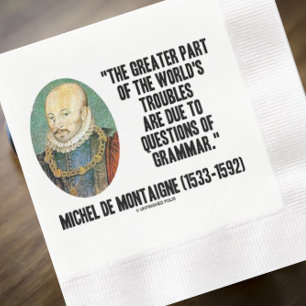 de montaigne world ' s Troubles Vragen van Grammar Servet