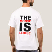 De Moose is Loose XL T-shirt (Achterkant)