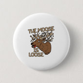 De Moose is los Ronde Button 5,7 Cm (Voorkant)