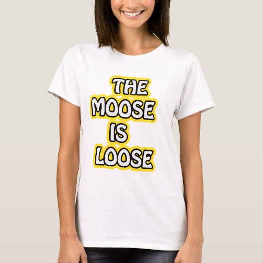De Moose is los T-shirt (Voorkant)