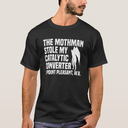 De Mothman stal mijn katalysator in Point T-shirt (Voorkant)