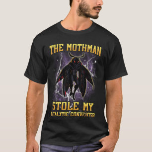 De Mothman Stale Mijn Katalytische Omzetter Grappi T-shirt