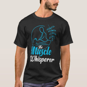 De Muscle Whisperer Massage Fysiotherapeut T-shirt