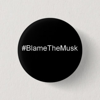 De Musk de schuld geven Ronde Button 3,2 Cm