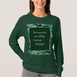De naalden van de pine moeten Camping gaan T-shirt