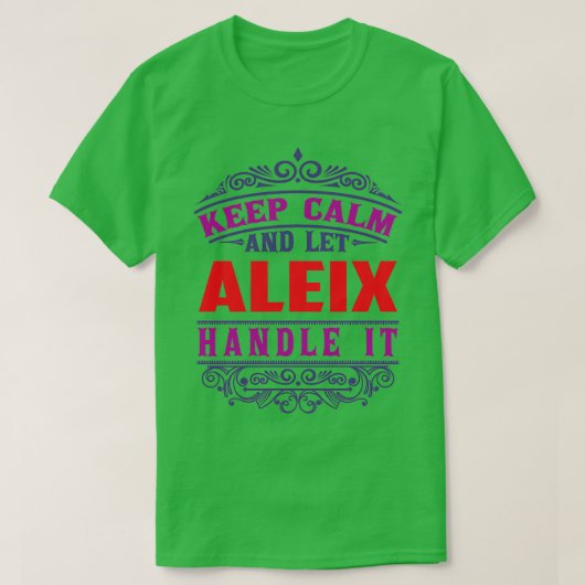 De naam ALEIX houdt kalm en laat ALEIX het behande T-shirt (Design voorkant)