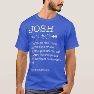 De naam is Josh Funny Gift Adult Definition T-shirt