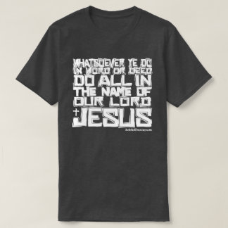 DE NAAM VAN DE JESUS COlossians 3:17 KJV T-shirt