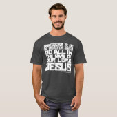 DE NAAM VAN DE JESUS COlossians 3:17 KJV T-shirt (Voorkant volledig)
