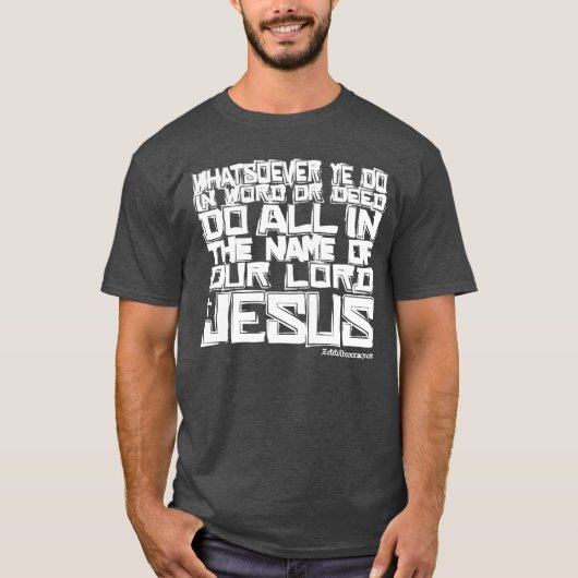 DE NAAM VAN DE JESUS COlossians 3:17 KJV T-shirt (Voorkant)