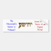 De naam van de Messiah is Y'shua! Bumpersticker (Voorkant)