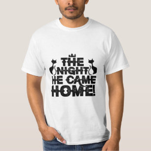 De nacht dat hij thuis kwam t-shirt