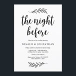 De nacht ervoor, Rustic Wedding Rehearsal Dinner Kaart<br><div class="desc">De avond ervoor,  Rustiek zwart script ontwerp. Plannen van een bruiloft repetitie diner viering met de aanstaande bruid en aanstaande bruidegom,  voor hun grote dag? Nodig de gasten uit met deze Perfect rustieke script Wedding Rehearsal Dinner Invitation Kaart. Voeg uw repetitie diner details in bijpassend lettertype / belettering. #TeeshaDerrick</div>