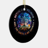 De natuur is mijn religie De aarde is mijn kerkeli Keramisch Ornament (Rechts)