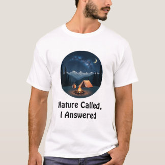 De natuur riep, ik antwoordde t-shirt