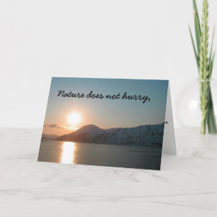 De natuur verhaast geen Wenskaart Kaart
