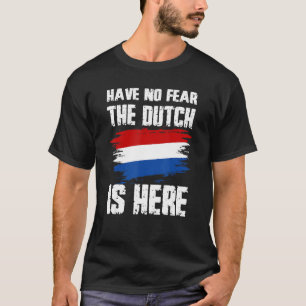 De Nederlanders zijn hier in Nederland. T-shirt