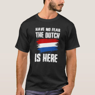 De Nederlanders zijn hier in Nederland. T-shirt