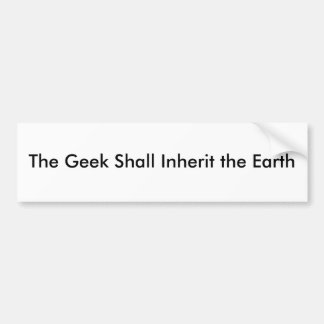De nerd zal de aarde beërven bumpersticker
