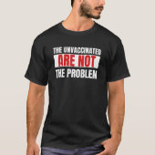 De niet gevaccineerde dieren zijn niet het problee t-shirt (Voorkant)