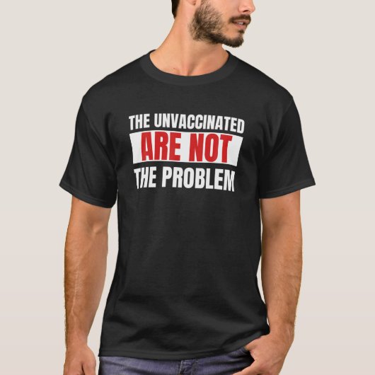 De niet gevaccineerde dieren zijn niet het problee t-shirt (Voorkant)
