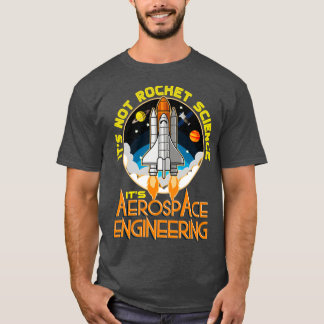 De niet-Rocket Science zijn aerospace Engineering T-shirt