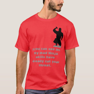 De Ninja is het laatste wat je ooit zult zien. T-shirt