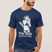 De NSA heeft uw verkiesbaarheden T-shirt (Voorkant)