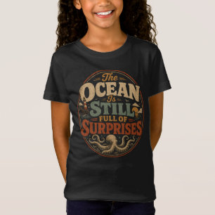 De oceaan zit nog vol verrassingen t-shirt