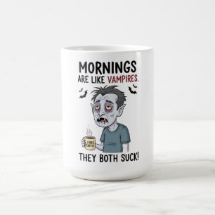 De ochtend is als een vampier koffiemok