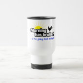 De ochtend is gebroken - dus ik ga terug naar bed reisbeker (Center)