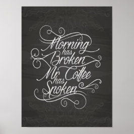 de ochtend is gebroken : koffie heeft wit gesproke poster