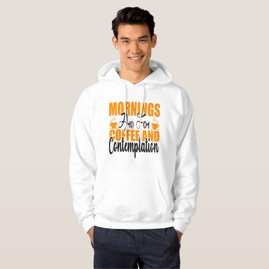 De ochtenden zijn voor koffie en denkwerk hoodie (Voorkant volledig)