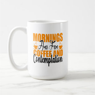 De ochtenden zijn voor koffie en denkwerk koffiemok