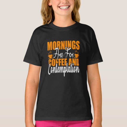 De ochtenden zijn voor koffie en denkwerk t-shirt (Voorkant)