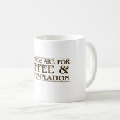 De ochtenden zijn voor Koffie en Overdenking Koffiemok (Voorkant rechts)