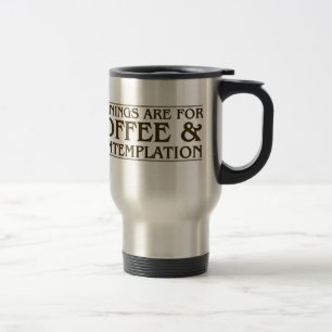 De ochtenden zijn voor Koffie en Overdenking Reisbeker