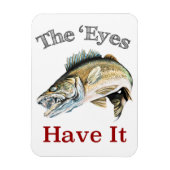 De ogen hebben het. . . Walleyes dat Magneet (Verticaal)