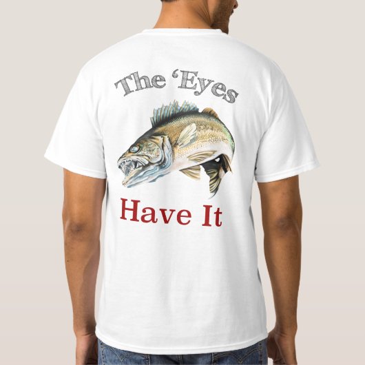 De ogen hebben het. . . Walleyes dat T-shirt (Achterkant)