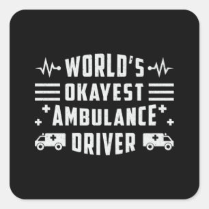 De Okayest Ambulance Driver Paramedic Funny Vierkante Sticker