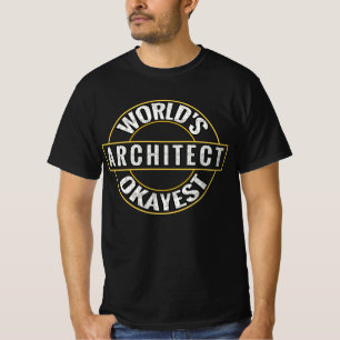 De Okayest Architect van de wereld T-shirt