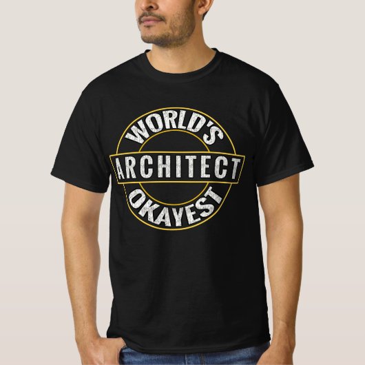 De Okayest Architect van de wereld T-shirt (Voorkant)