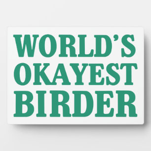 De Okayest Birder ter wereld Fotoplaat