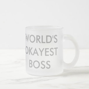 De Okayest Boss van de wereld Matglas Koffiemok