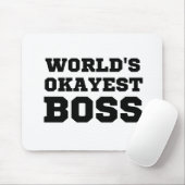De Okayest Boss van de wereld Muismat (Met muis)